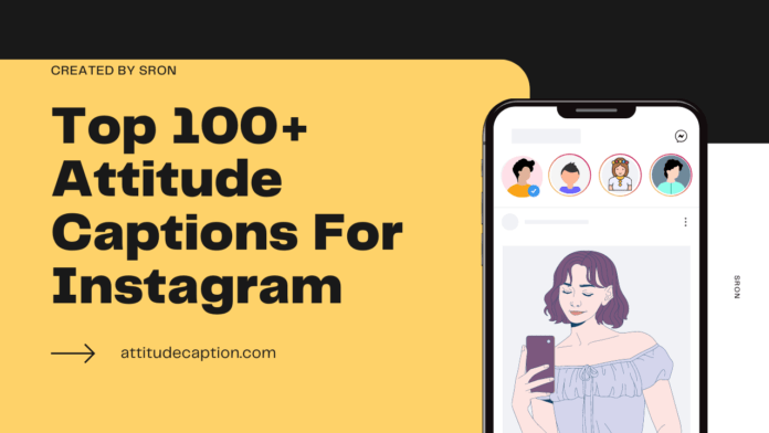 Top 100+ Best Attitude Captions For Instagram in 2023 Top 100+ Best Attitude Captions For Instagram in 2023